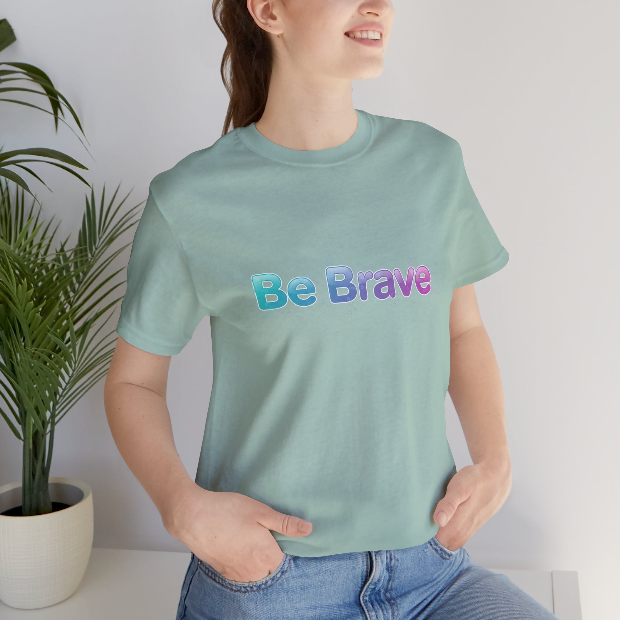 Be Brave Tee