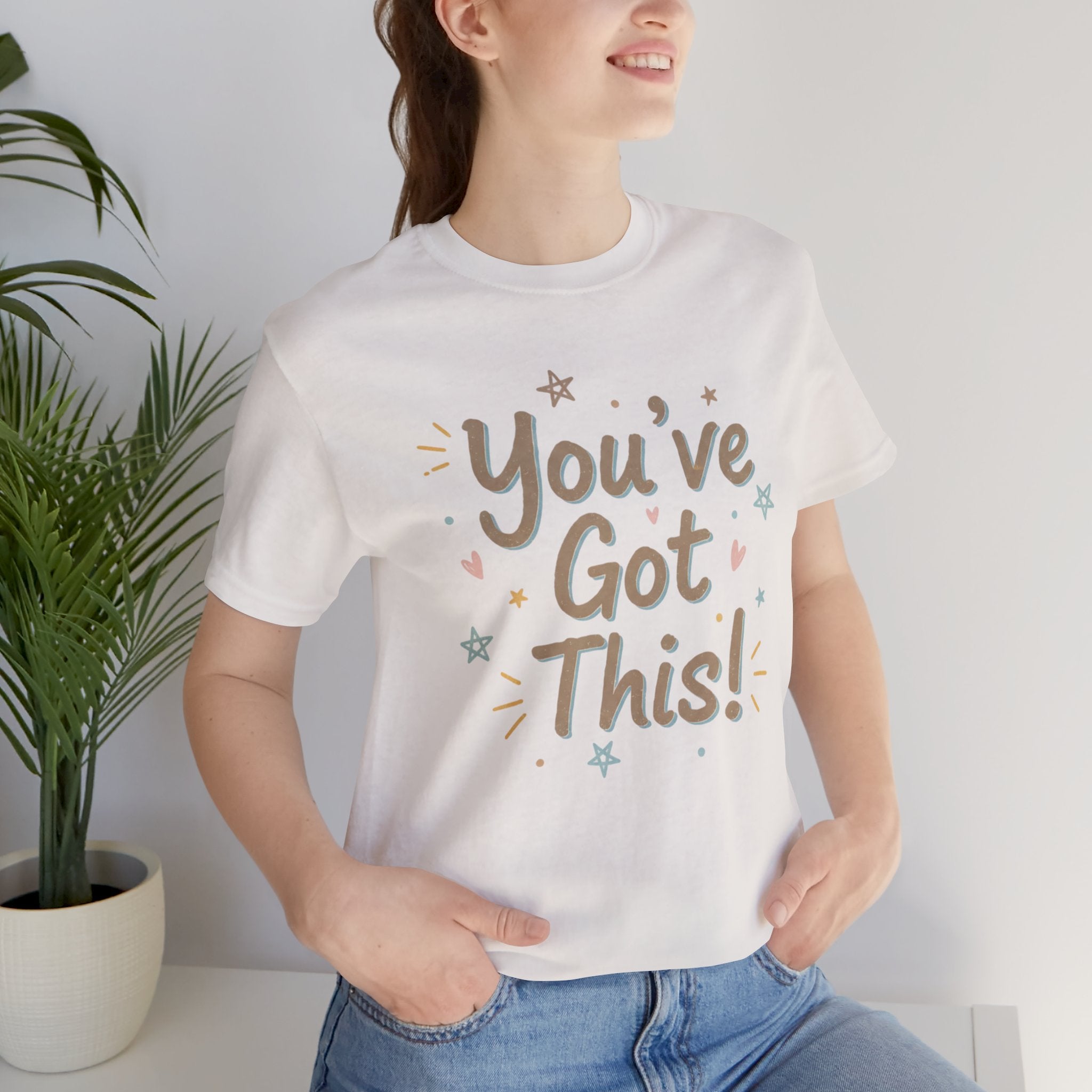 You've Got This! Motivational T-Shirt