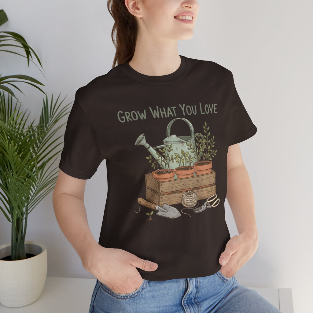 Grow What You Love T-Shirt