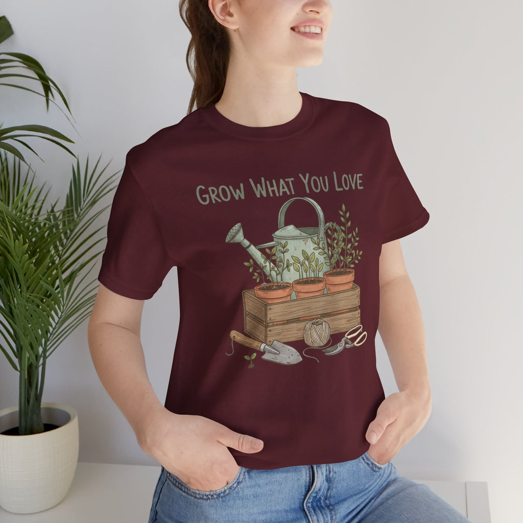Grow What You Love T-Shirt