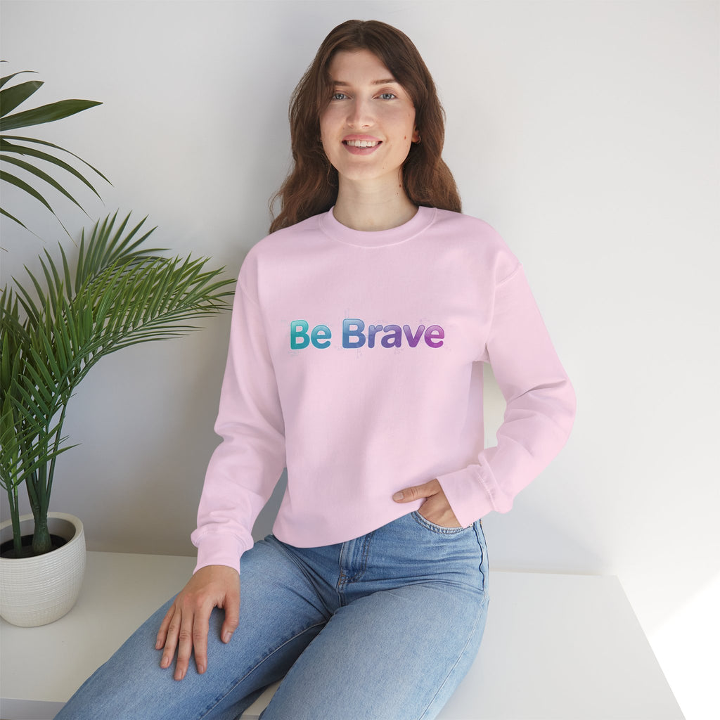 Be Brave Sweatshirt