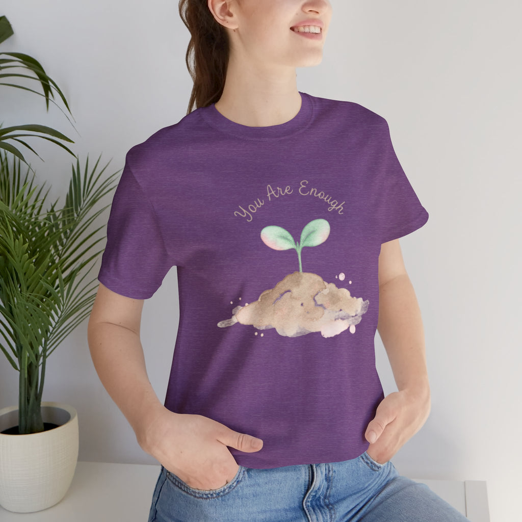 You Are Enough Shirt