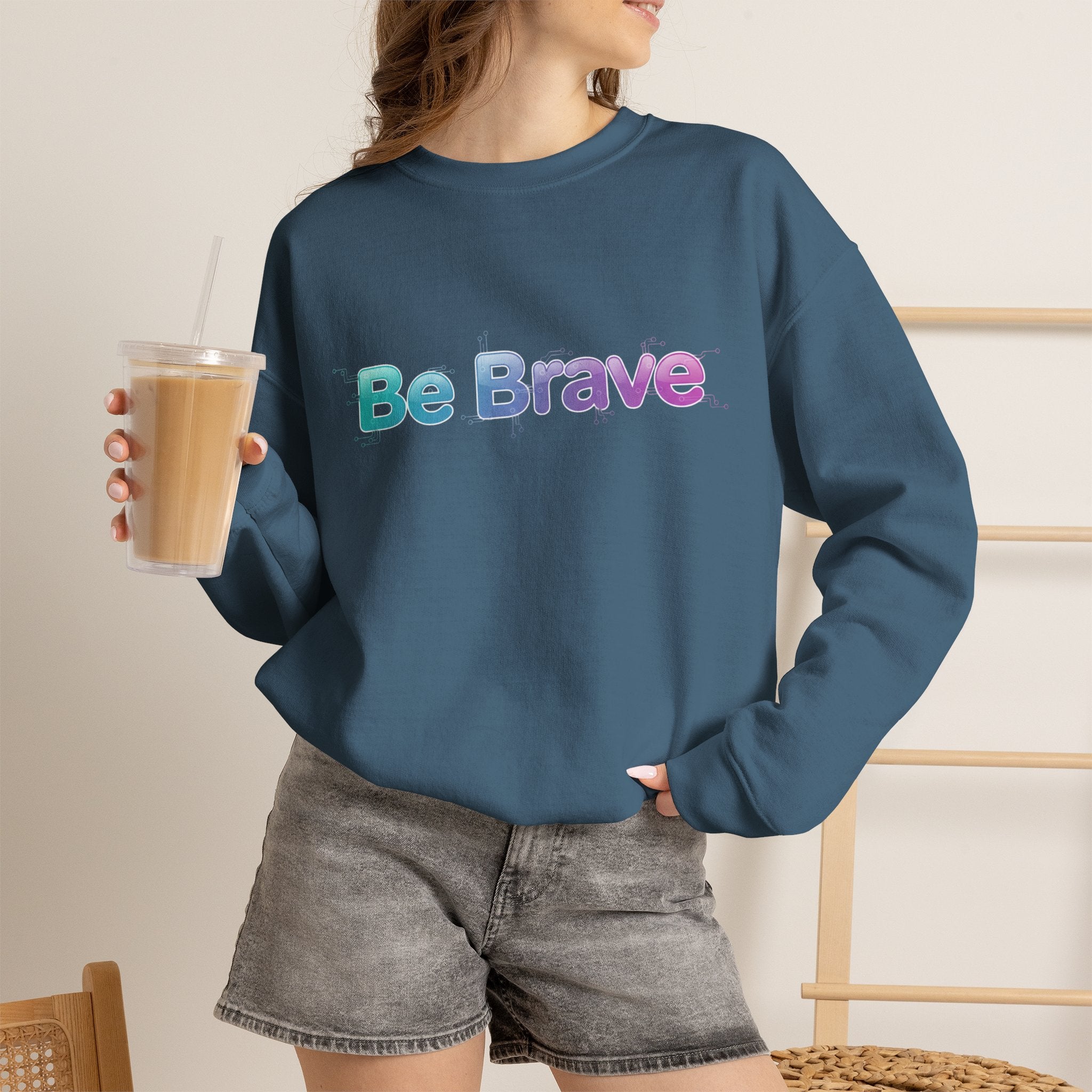 Be Brave Sweatshirt