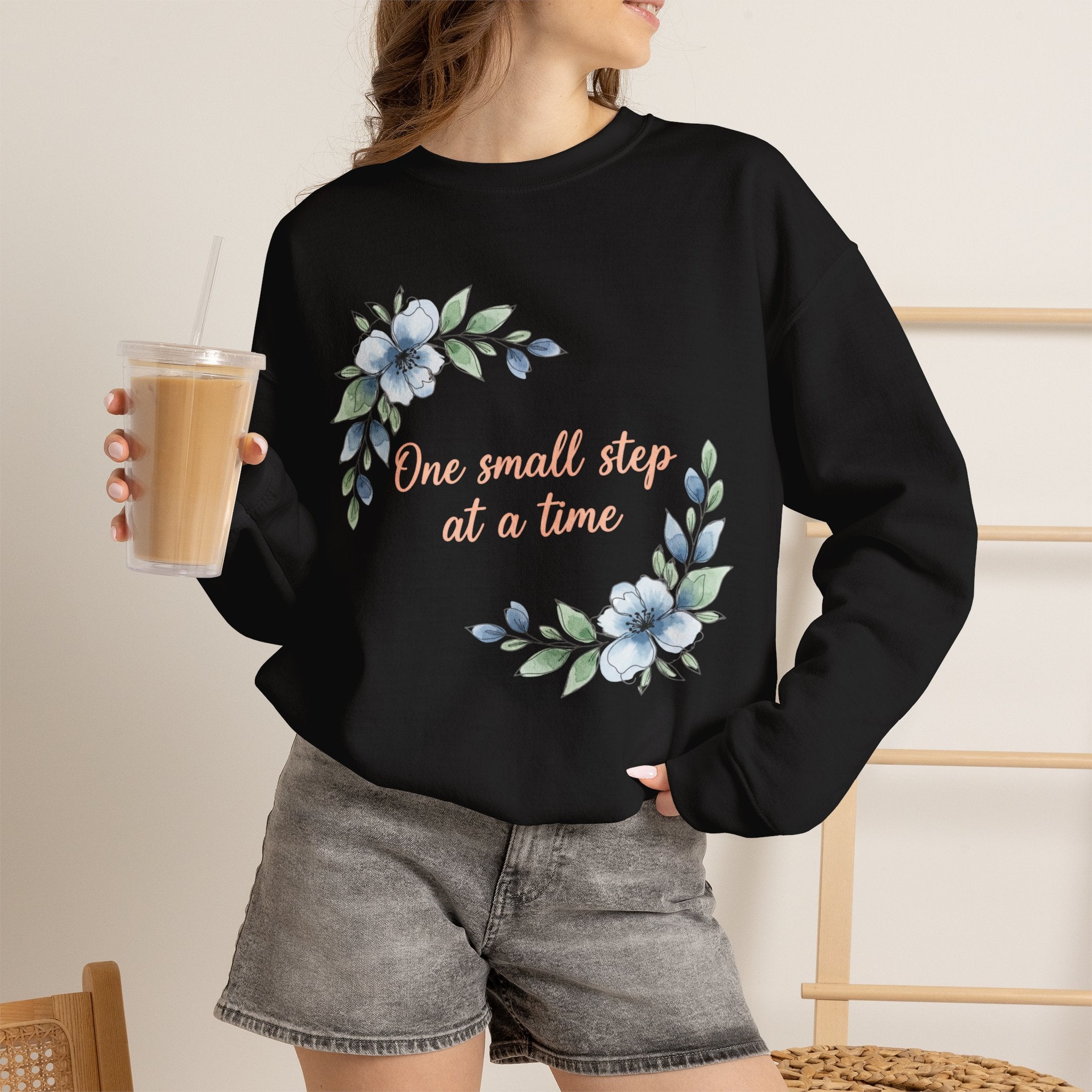 One Small Step at a Time sweatshirt