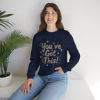 You've Got This Sweatshirt