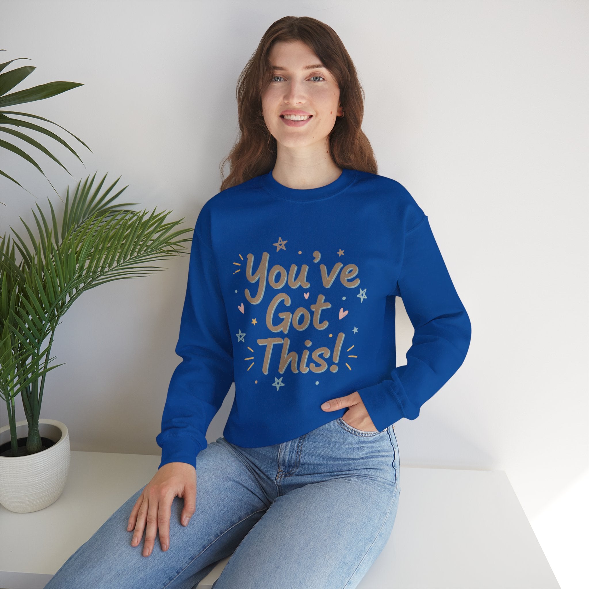 You've Got This Sweatshirt