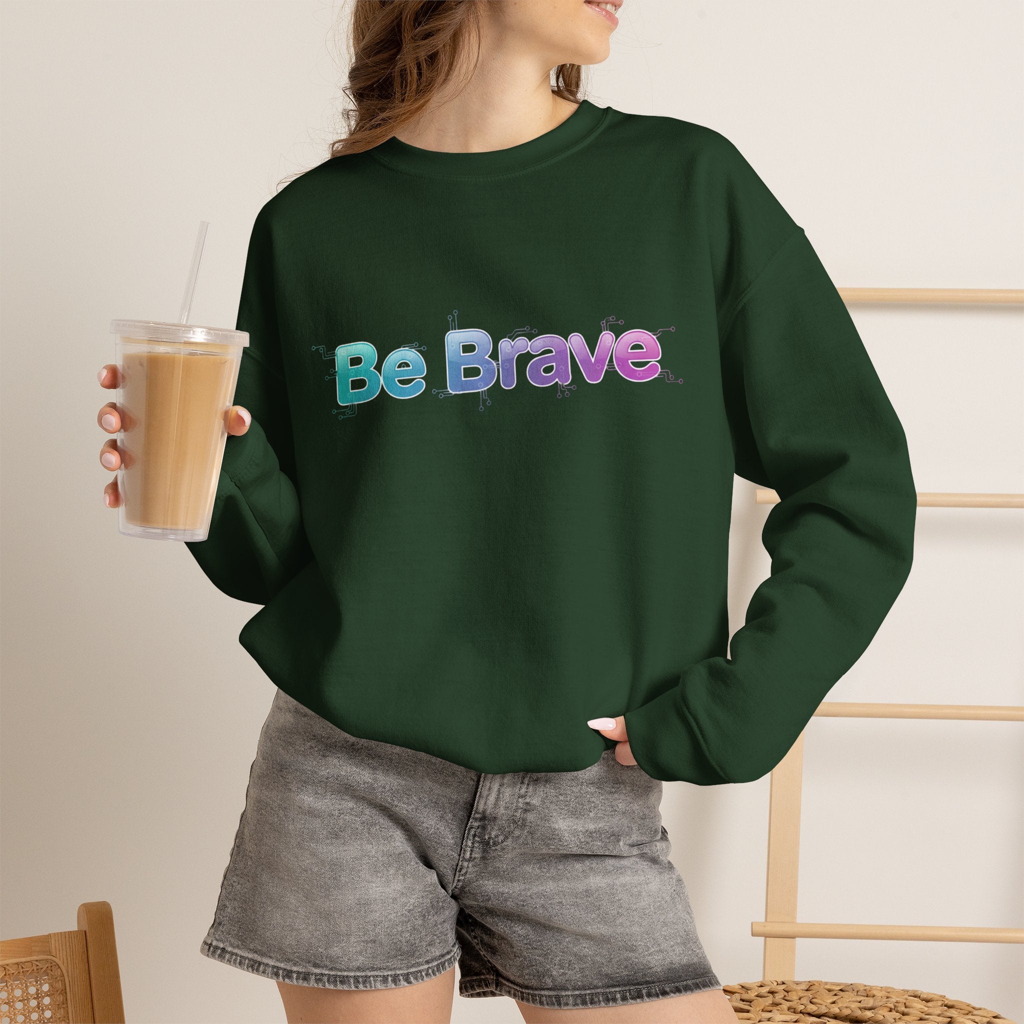 Be Brave Sweatshirt