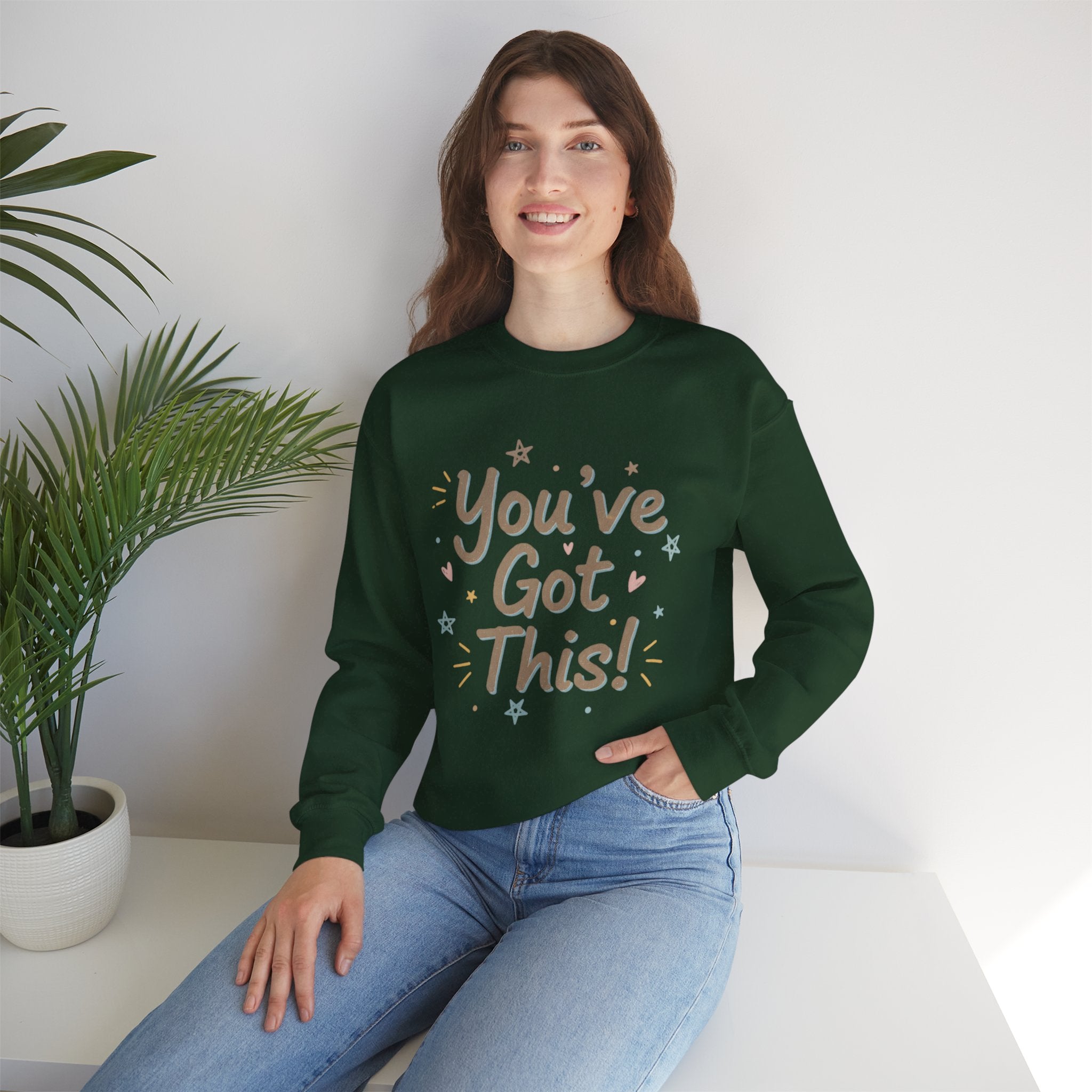 You've Got This Sweatshirt