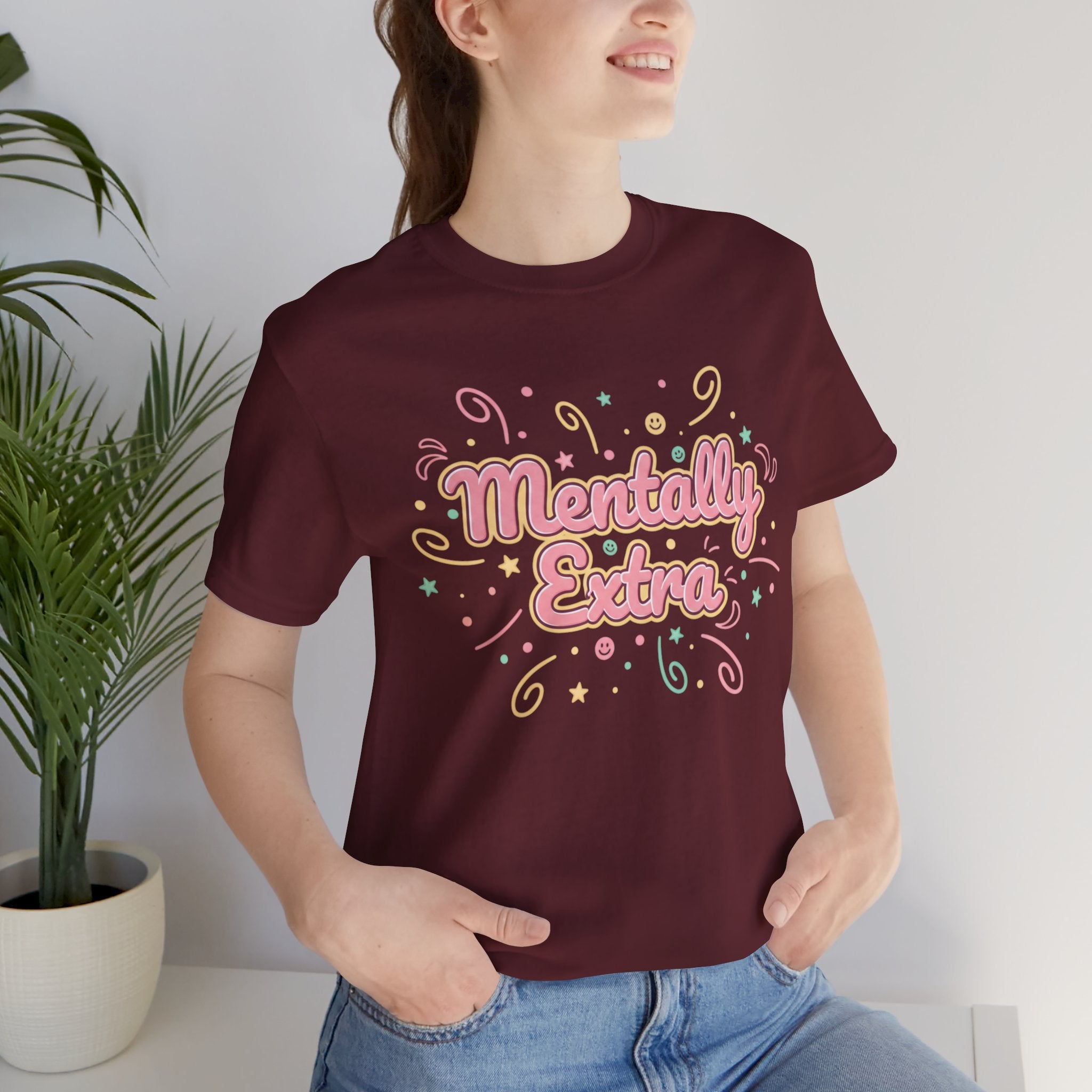 Mentally Extra Tee