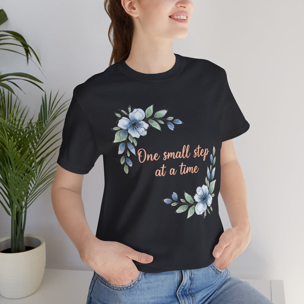 One Small Step at a Time T-Shirt