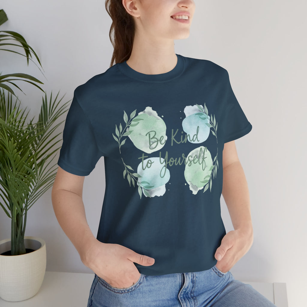 Be Kind to Yourself T-Shirt