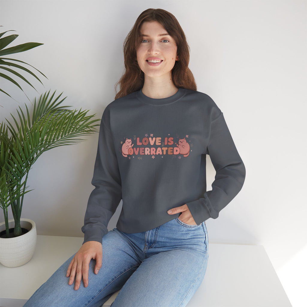 Sweatshirt — "Love Is Overrated" Cute Cat Graphic Crewneck