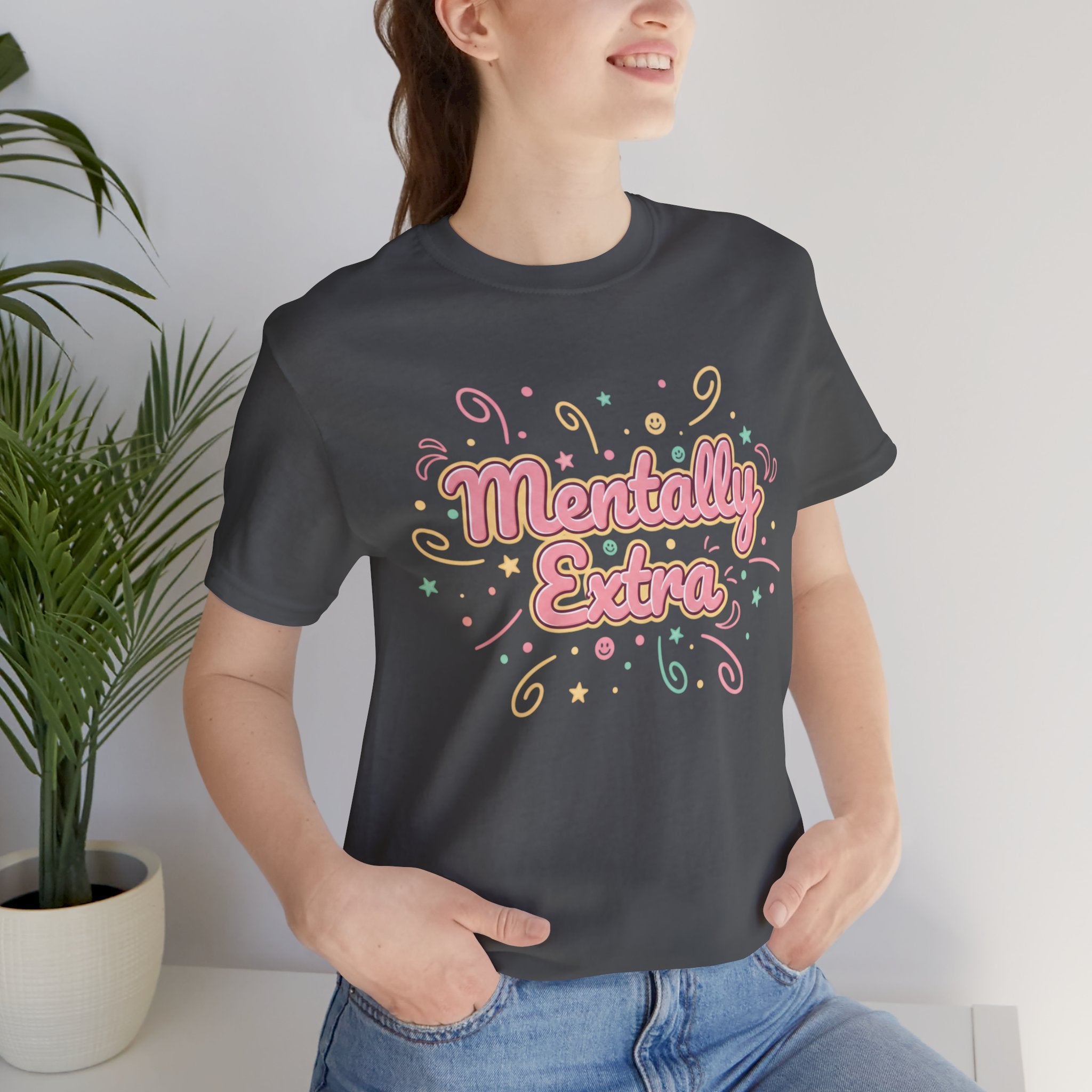 Mentally Extra Tee