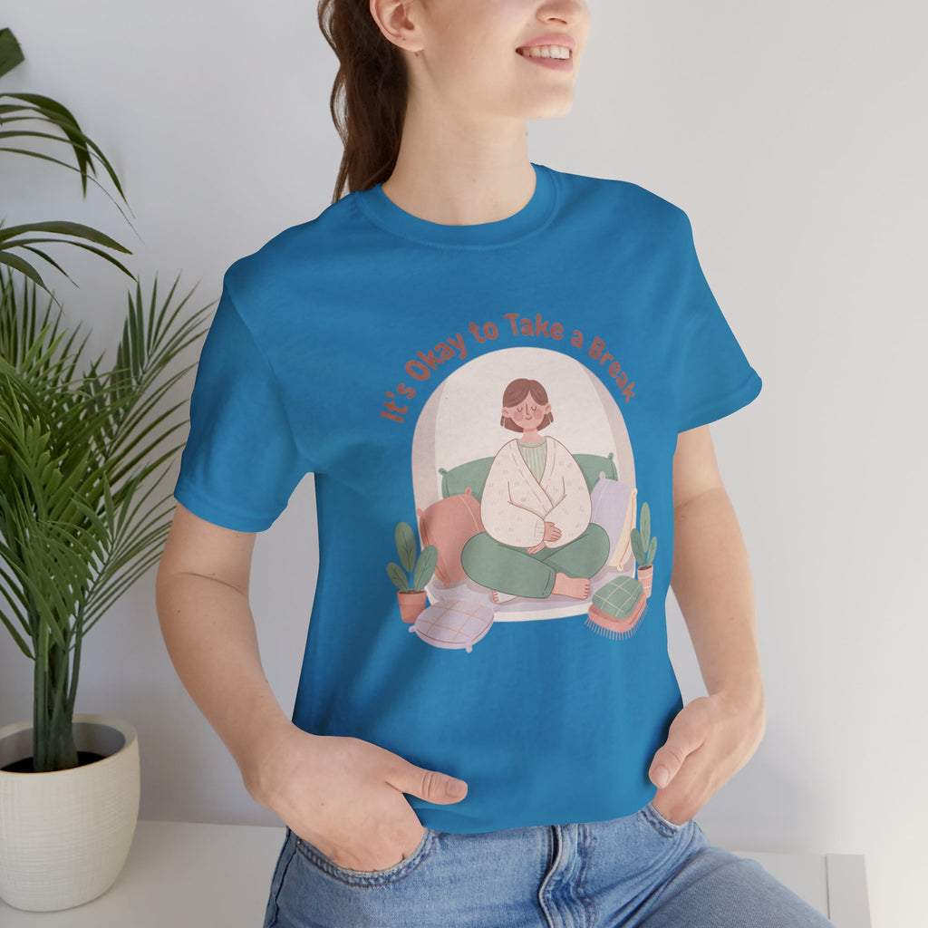 It's Okay to Take a Break Tee | self care shirt, burnout awareness