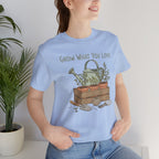 Grow What You Love T-Shirt