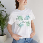 Be Kind to Yourself T-Shirt