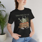 Grow What You Love T-Shirt