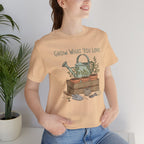 Grow What You Love T-Shirt