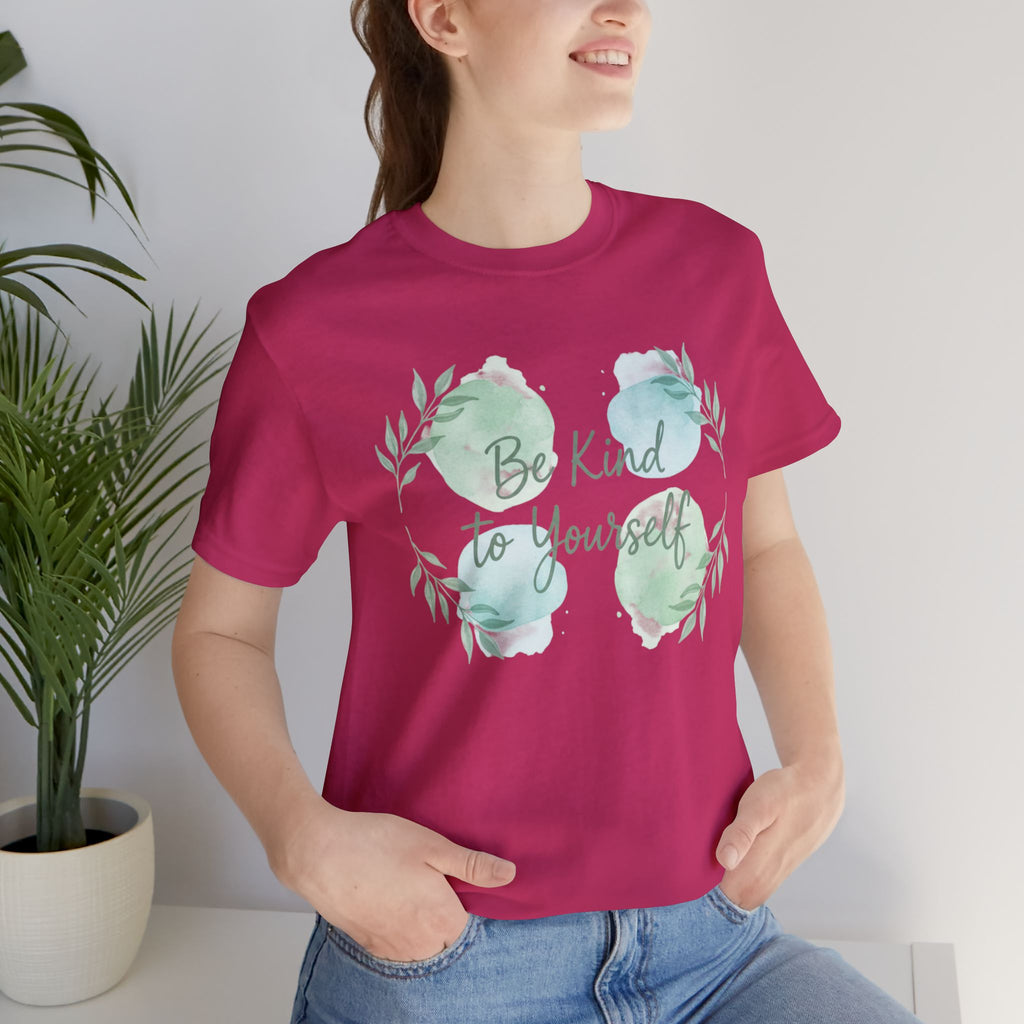 Be Kind to Yourself T-Shirt