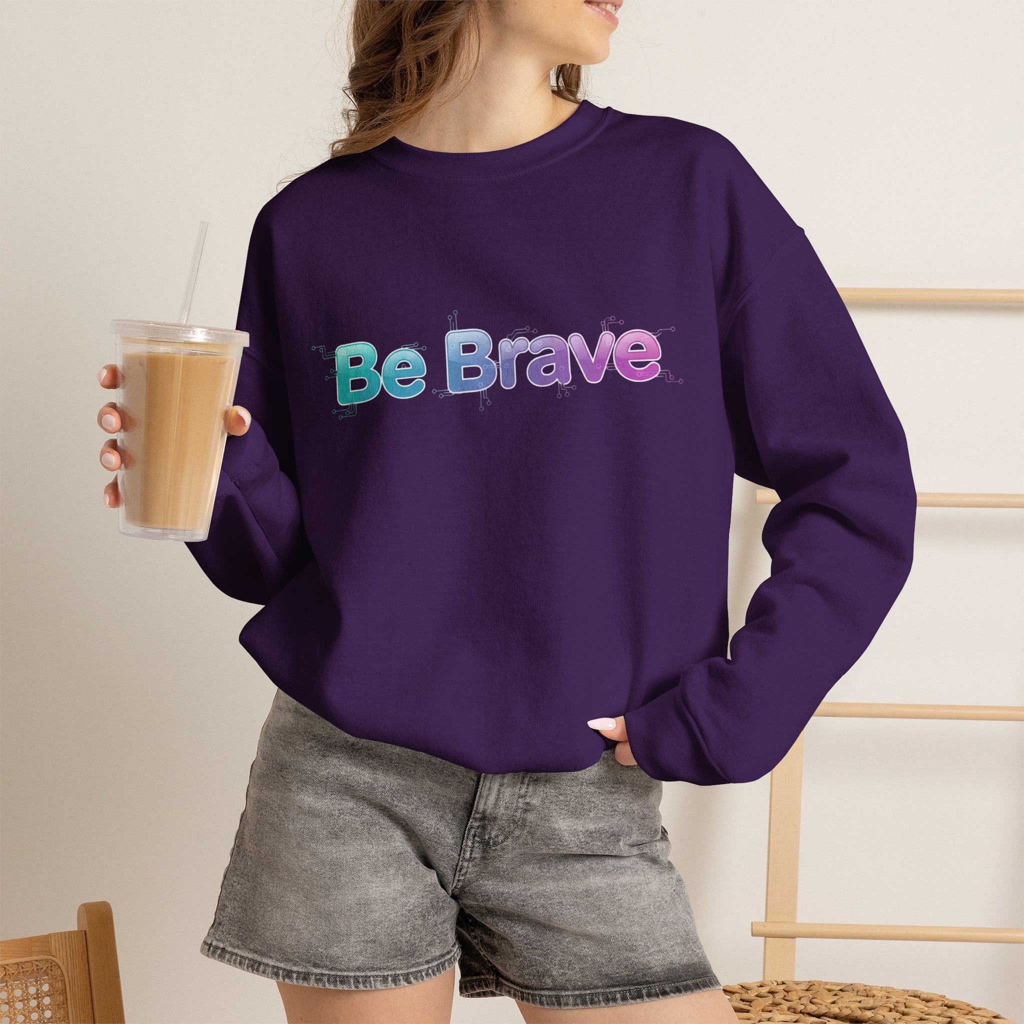 Be Brave Sweatshirt