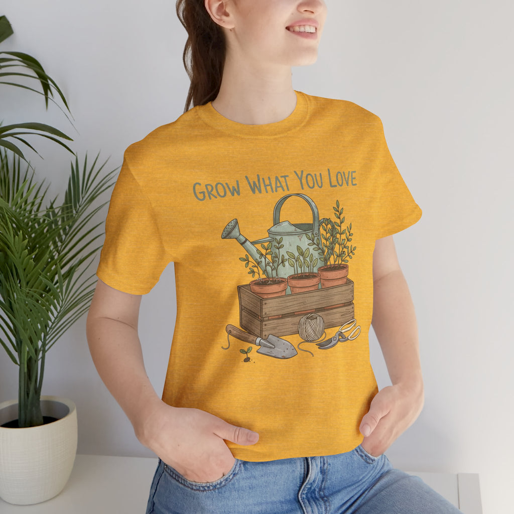 Grow What You Love T-Shirt