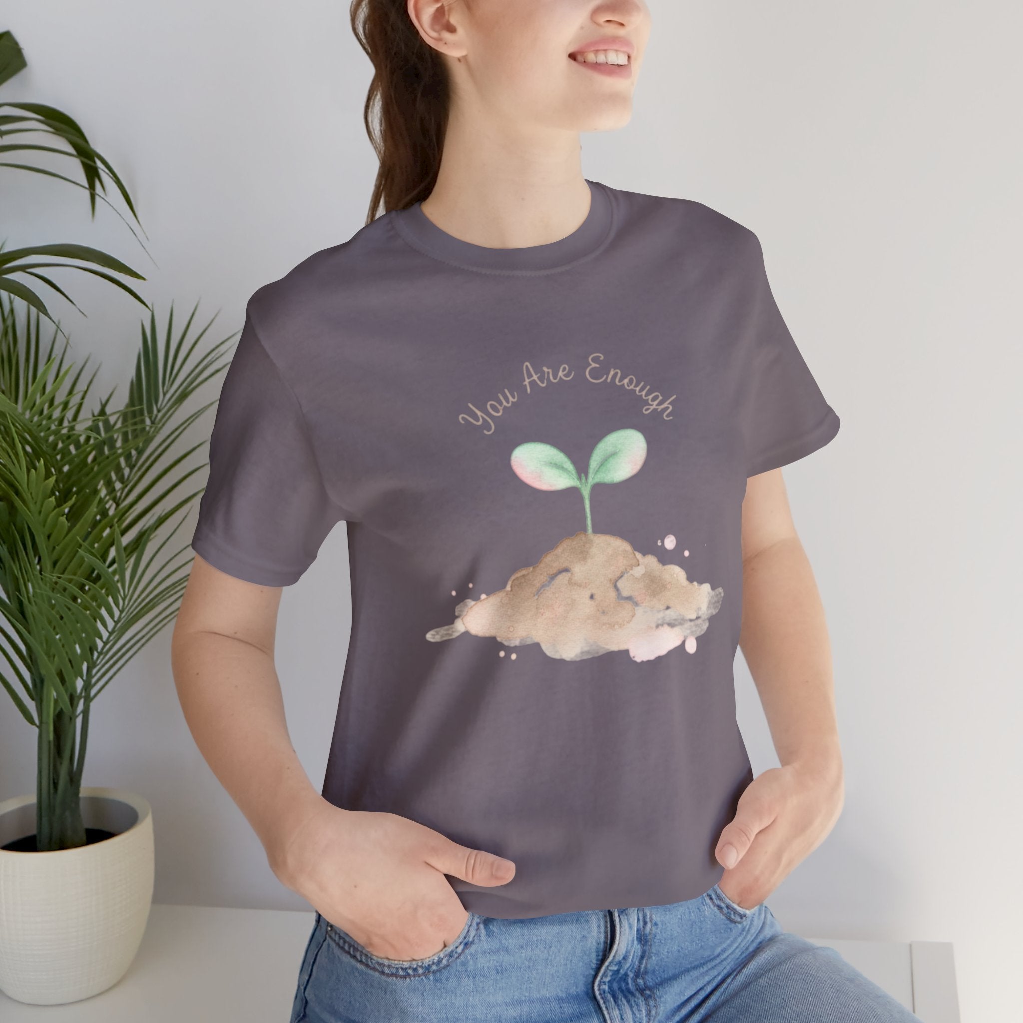You Are Enough Shirt