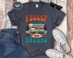 Retro Camper Van I Sleep Around T-Shirt | Vintage Road Trip Shirt