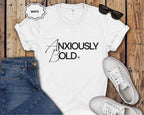 Anxiously Bold Mental Health T-Shirt | Anxiety Awareness Typography
