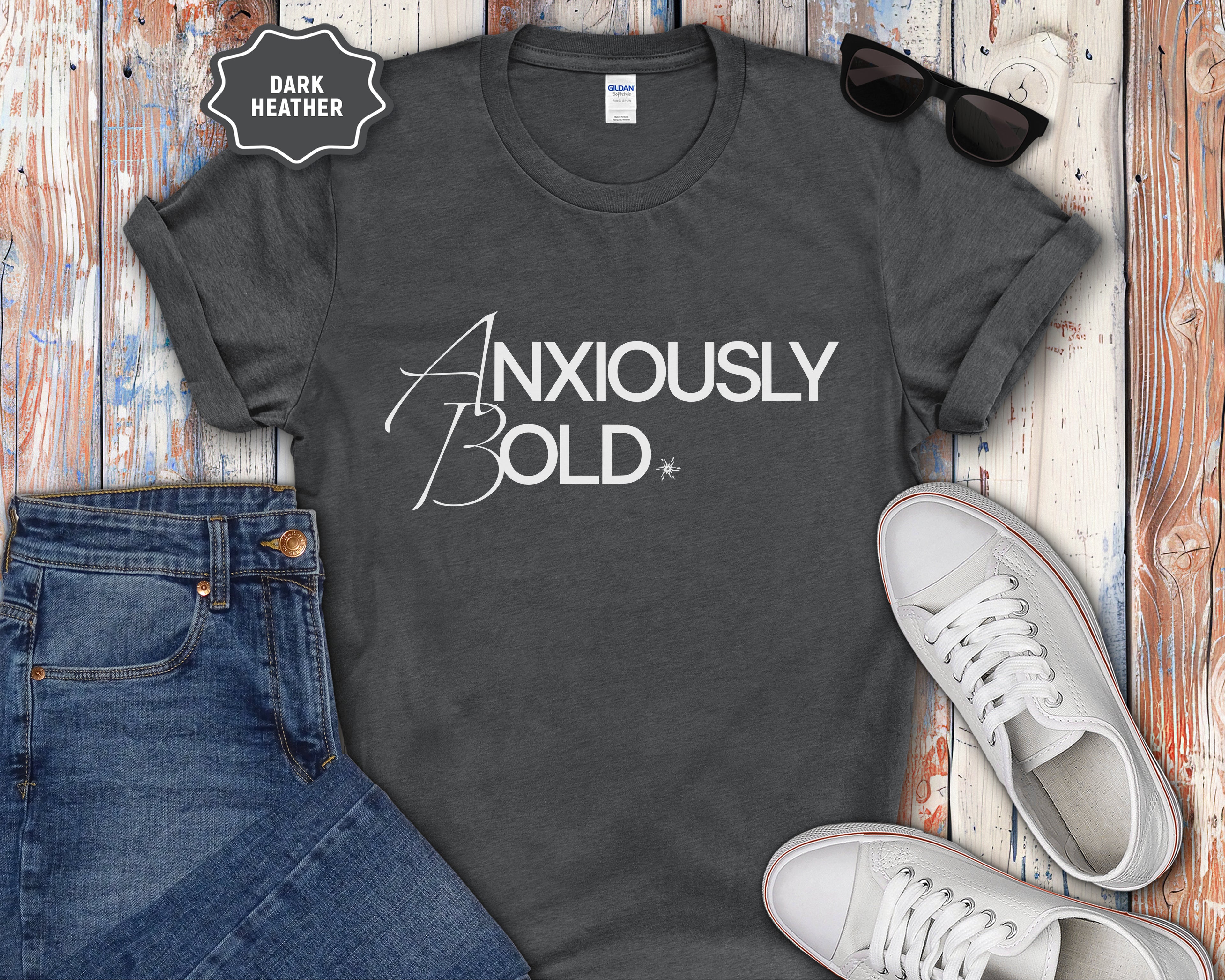 Anxiously Bold Mental Health T-Shirt | Anxiety Awareness Typography