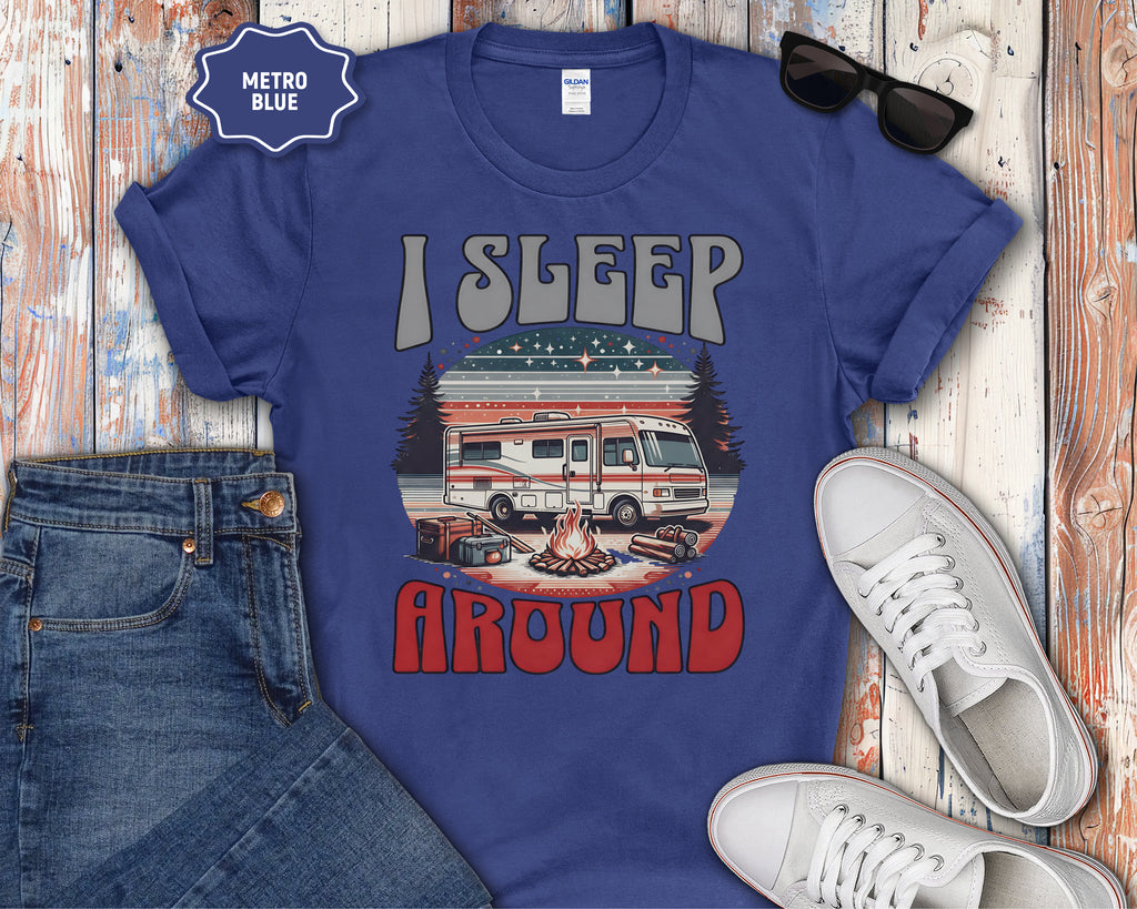 Class A RV I Sleep Around Camping T-Shirt