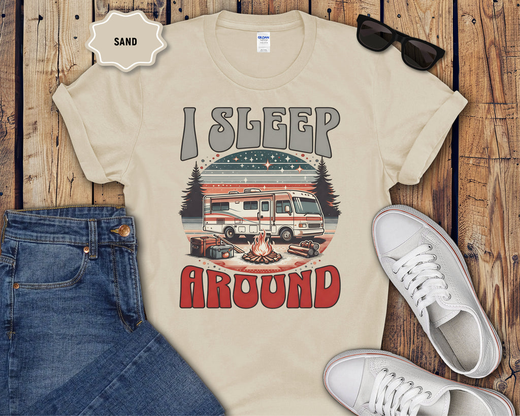 Class A RV I Sleep Around Camping T-Shirt