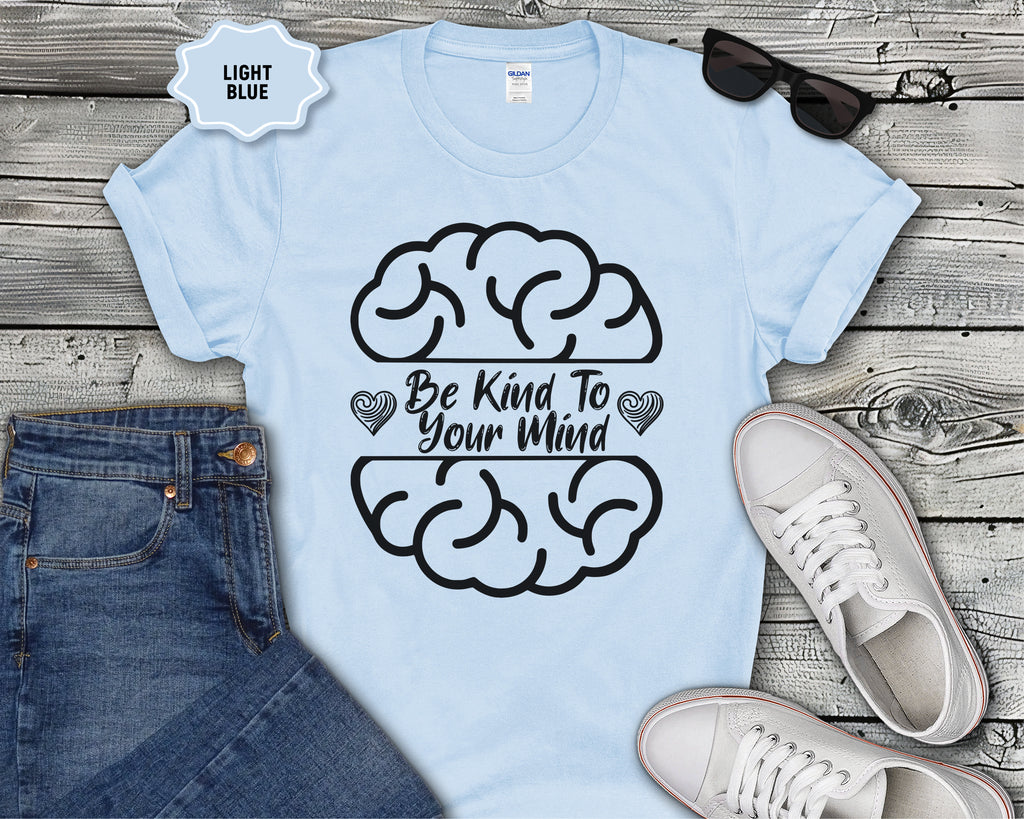 Be Kind To Your Mind brain Mental Health T-Shirt | Mental Wellness Tee