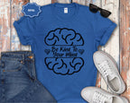 Be Kind To Your Mind brain Mental Health T-Shirt | Mental Wellness Tee