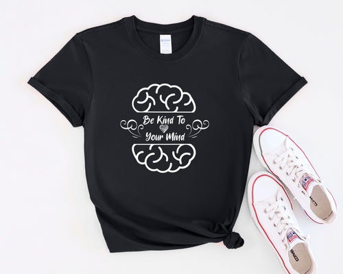 Be Kind To Your Mind Mental Health Tee | Brain Awareness T-Shirt