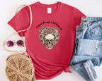 Skull with Sunflowers T-Shirt | I Bloom Through What Breaks Me
