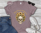 Skull with Sunflowers T-Shirt | I Bloom Through What Breaks Me