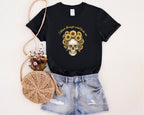 Skull with Sunflowers T-Shirt | I Bloom Through What Breaks Me