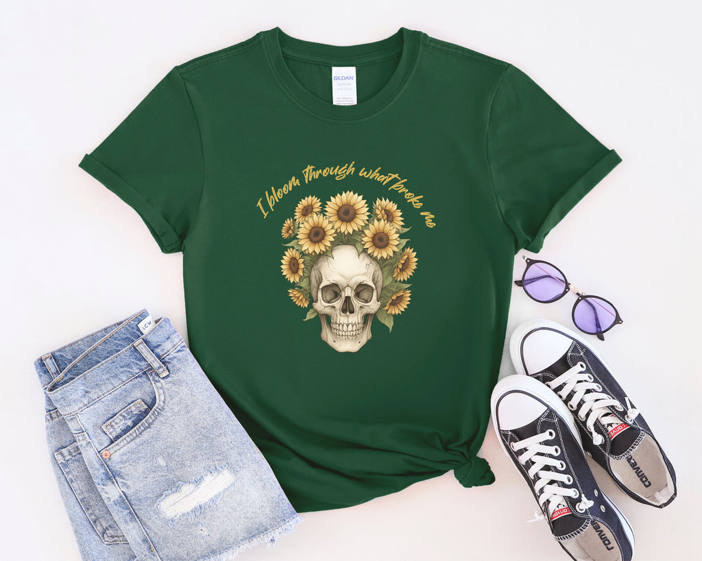 Skull with Sunflowers T-Shirt | I Bloom Through What Breaks Me