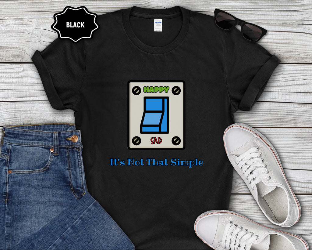 Happy Sad Switch Mood Switch It's Not That Simple T-Shirt