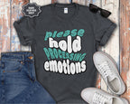 Please Hold Processing Emotions Mental Health T-Shirt