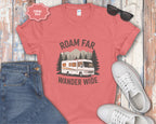 Roam Far Wander Wide Class A RV Motorhome T-Shirt