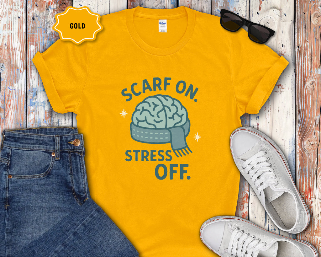 Scarf On Stress Off T-Shirt