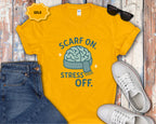 Scarf On Stress Off T-Shirt