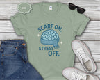 Scarf On Stress Off T-Shirt