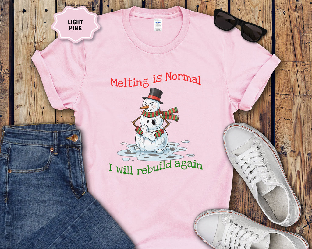 Melting Is Normal Snowman T-Shirt — "I Will Rebuild Again"