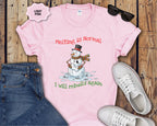 Melting Is Normal Snowman T-Shirt — "I Will Rebuild Again"