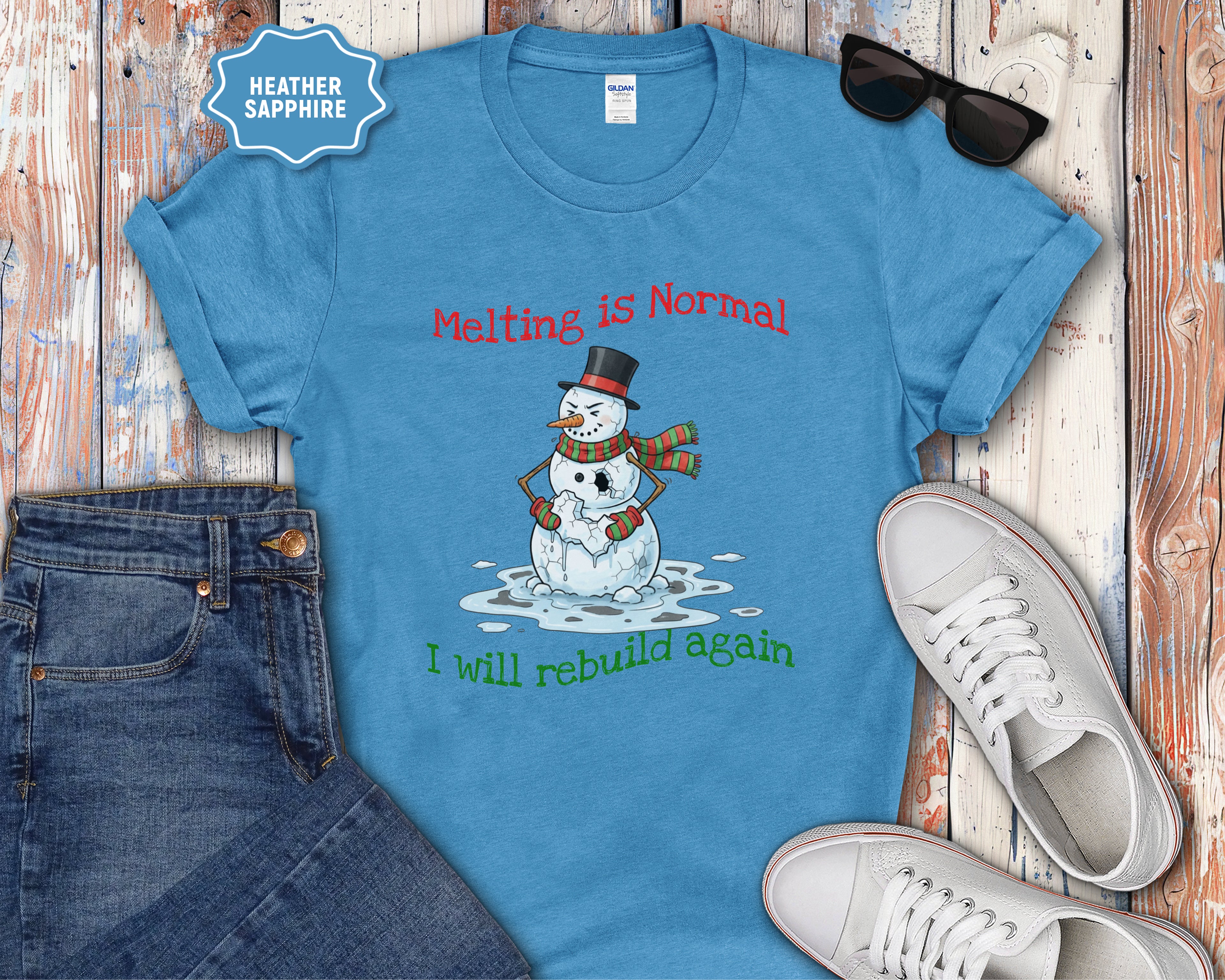 Melting Is Normal Snowman T-Shirt — "I Will Rebuild Again"