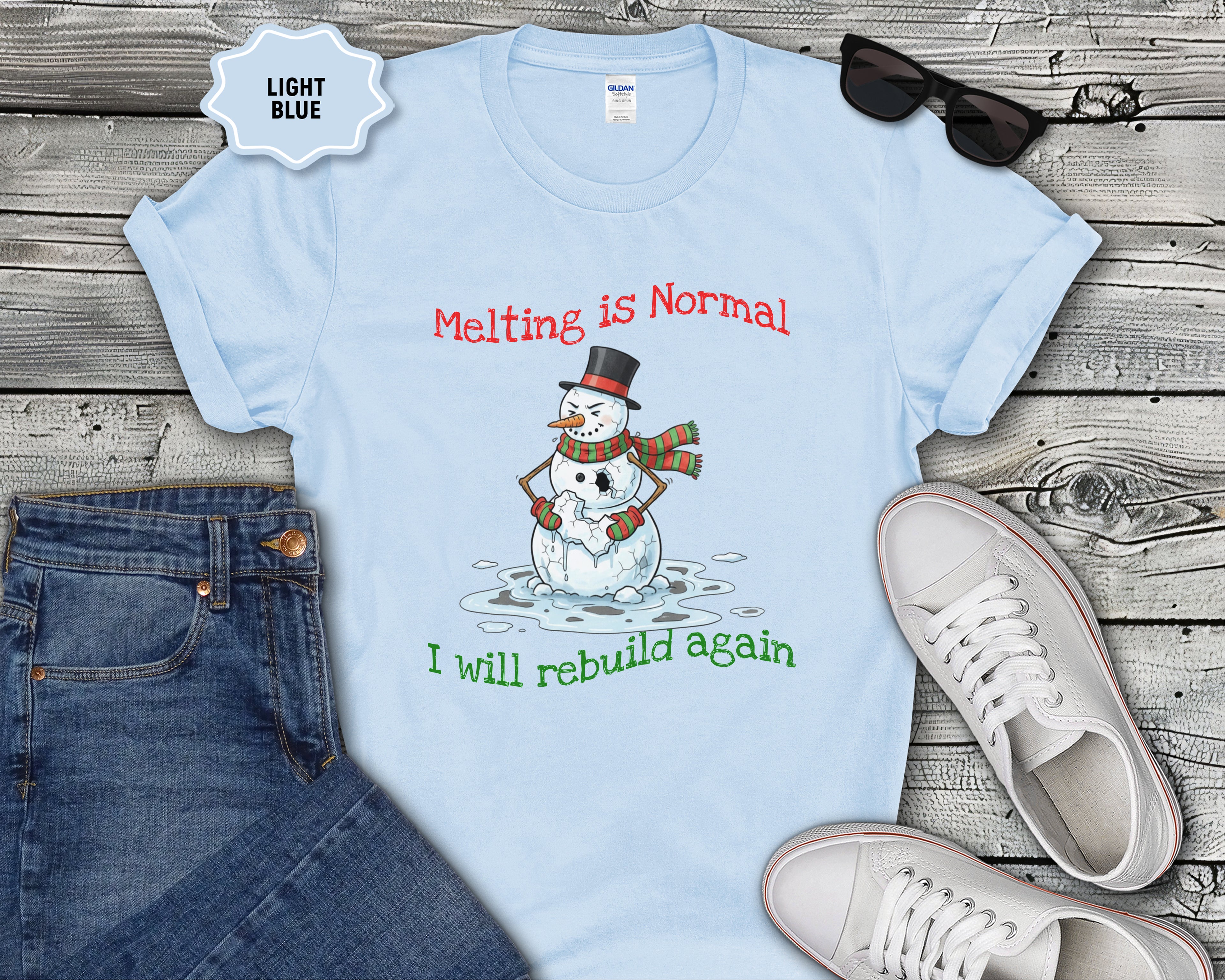 Melting Is Normal Snowman T-Shirt — "I Will Rebuild Again"