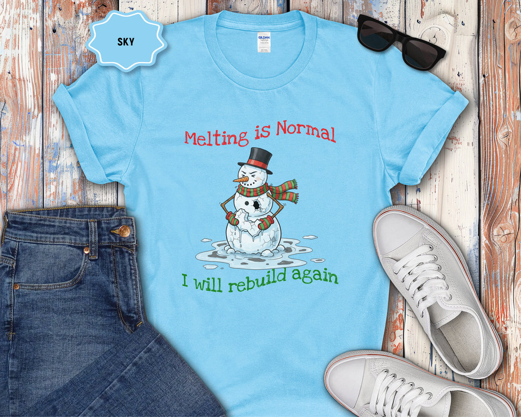 Melting Is Normal Snowman T-Shirt — "I Will Rebuild Again"