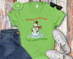 Melting Is Normal Snowman T-Shirt — "I Will Rebuild Again"